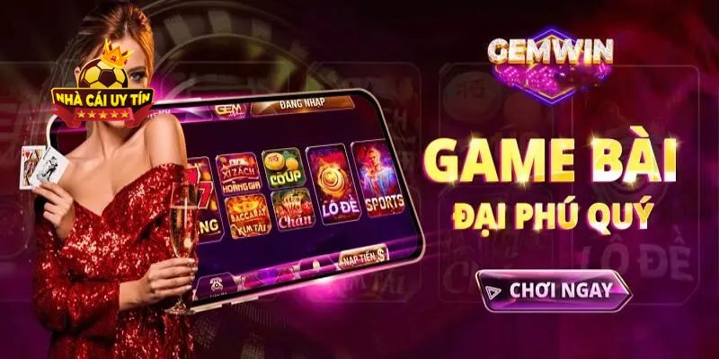 Gemwin – Đánh Giá Cổng Game Bài Đại Phú Quý Uy Tín 1 Gemwin