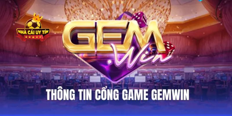 Gemwin – Đánh Giá Cổng Game Bài Đại Phú Quý Uy Tín 2 Giới thiệu cổng game bài đại tỷ phú Gemwin
