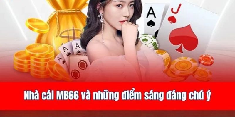 MB66 - Đánh Giá Nhà Cái Cá Cược Trực Tuyến Tặng 66K 4 Những điểm nổi bật giúp nhà cái được lòng nhiều người chơi