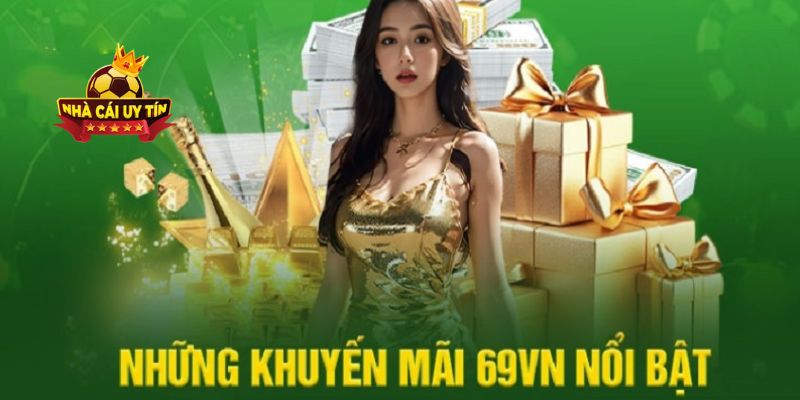 69VN – Đánh Giá Trang Game Cá Cược Uy Tín #1 VN 5 Những khuyến mãi hấp dẫn chỉ có tại 69VN