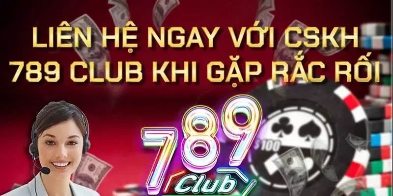 789Club - Đánh Giá Cổng Game Bài Theo Từng Tiêu Chí 3 Hỗ trợ khách hàng 24/7, đa kênh và tận tình